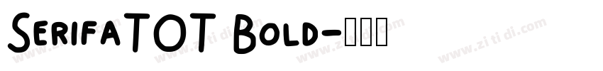 SerifaTOT Bold字体转换